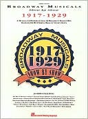 Hal Leonard Corp.: Broadway Musicals Show by Show: 1917-1929