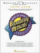 Hal Leonard Corp.: Broadway Musicals Show by Show: 1940-1949