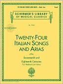 Hal Leonard Corp.: 24 Italian Songs and Arias of the Seventeenth and Eighteenth Centuries: For Medium Low Voice, Book & CD Package: (Schirmer's Library of Musical Classics, Vol. 1723-B): (Sheet Music)