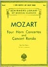 Wolfgang Amadeus Mozart: Four Horn Concertos and Concert Rondo: for Horn and Piano: (Schirmer's Library of Musical Classics, Vol. 1807): (Sheet Music)