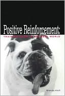 Book cover image of Positive Reinforcement: Training Dogs in the Real World by Brenda Aloff