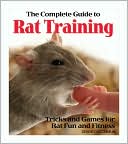 Book cover image of Complete Guide to Rat Training by Debbie Ducommun