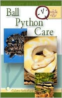 Book cover image of Quick and Easy Ball Python Care (Quick & Easy Series) by Colette Sutherland