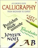 Caroline Young: An Usborne Guide Calligraphy from Beginner to Expert