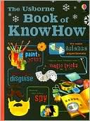Book cover image of The Usborne Book of KnowHow by Heather Amery