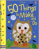 Book cover image of 50 Things to Make and Do by Fiona Watt