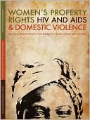Margaret A Rugadya: Women's Property Rights, HIV and AIDS & Domestic Violence: Research Findings from Two Districts in South Africa and Uganda