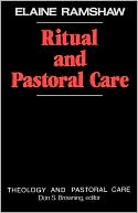 Book cover image of Ritual and Pastoral Care by Elaine Ramshaw