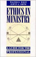 Book cover image of Ethics In Ministry, Vol. 1 by Walter E. West