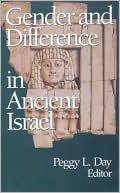 Peggy L Day: Gender And Difference In Ancient Israel