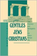 Hans Conzelmann: Gentiles-Jews-Christians: Polemics and Apologetics in the Graeco-Roman Era