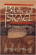 Book cover image of Biblical Israel, A People's History by Jorge V. Pixley