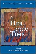 Jeanne Stevenson-Moessner: In Her Own Time: Women and Development Issues in Pastoral Care