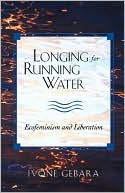 Ivone Gebara: Longing For Running Water