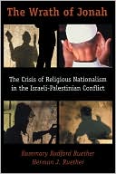 Book cover image of Wrath of Jonah: The Crisis of Religious Nationalism in the Israeli-Palestinian Conflict by Rosemary Radford Ruether