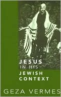 Book cover image of Jesus in His Jewish Context by Geza Vermes