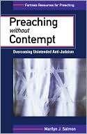 Marilyn J. Salmon: Preaching Without Contempt: Overcoming Unintended Anti-Judaism