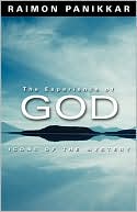 Raimon Panikkar: The Experience Of God