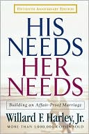 Book cover image of His Needs, Her Needs: Building an Affair-Proof Marriage by Willard Harley