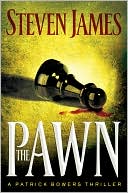 Steven James: The Pawn (Patrick Bowers Files Series #1)