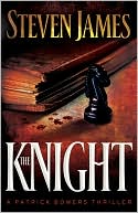 Book cover image of The Knight (Patrick Bowers Files Series #3) by Steven James