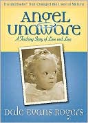 Book cover image of Angel Unaware: A Touching Story of Love and Loss by Dale Evans Rogers