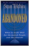Stan Telchin: Abandoned: What Is God's Will for the Jewish People and the Church?