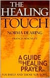 Book cover image of Healing Touch: A Guide to Healing Prayer for Yourself and Those You Love by Norma Dearing