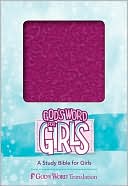 Book cover image of God's Word for Girls Raspberry Swirl Duravella Bible by Baker Publishing Group Staff