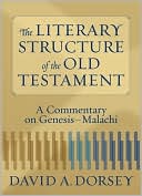 Book cover image of Literary Structure of the Old Testament: A Commentary on Genesis-Malachi by David Dorsey