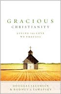 Douglas Jacobsen: Gracious Christianity: Living the Love We Profess