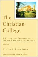 Book cover image of Christian College: A History of Protestant Higher Education in America by William Ringenberg
