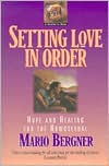 Mario Bergner: Setting Love in Order: Hope and Healing for the Homosexual