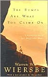 Warren W. Wiersbe: The Bumps Are What You Climb On: Encouragement for Difficult Days