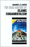 Johannes J. G. Jansen: The Dual Nature of Islamic Fundamentalism