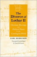 Karl Josef Heidecker: Divorce of Lothar II