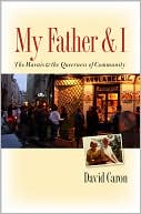 Book cover image of My Father and I: The Marais and the Queerness of Community by David Caron