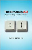 Book cover image of The Breakup 2.0: Disconnecting over New Media by Ilana Gershon