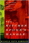 Michele Ruth Gamburd: The Kitchen Spoon's Handle: Transnationalism and Sri Lanka's Migrant Housemaids