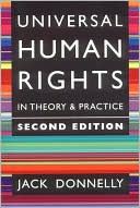 Book cover image of Universal Human Rights in Theory and Practice by Jack Donnelly