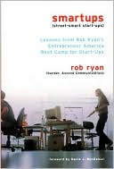 Rob Ryan: Smartups: Lessons from Rob Ryan's Entrepreneur America Boot Camp for Start-Ups: With a New Preface