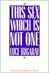 Luce Irigaray: This Sex Which Is Not One