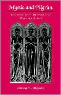 Clarissa W. Atkinson: Mystic and Pilgrim: The "Book" and the World of Margery Kempe