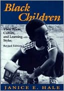 Janice E. Hale: Black Children: Their Roots, Culture, and Learning Styles