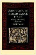 Paul F. Grendler: Schooling in Renaissance Italy: Literacy and Learning, 1300-1600