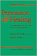 Book cover image of Persuasion and Healing: A Comparative Study of Psychotherapy by Jerome D. Frank