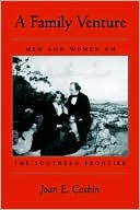 Joan E. Cashin: A Family Venture: Men and Women on the Southern Frontier
