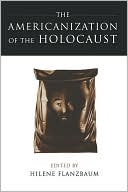 Hilene Flanzbaum: The Americanization of the Holocaust