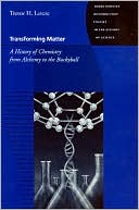 Trevor H. Levere: Transforming Matter: A History of Chemistry from Alchemy to the Buckyball