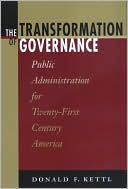 Donald F. Kettl: The Transformation of Governance: Public Administration for Twenty-First Century America